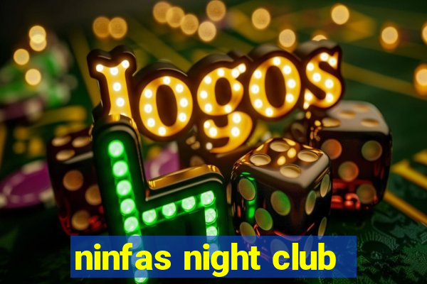 ninfas night club