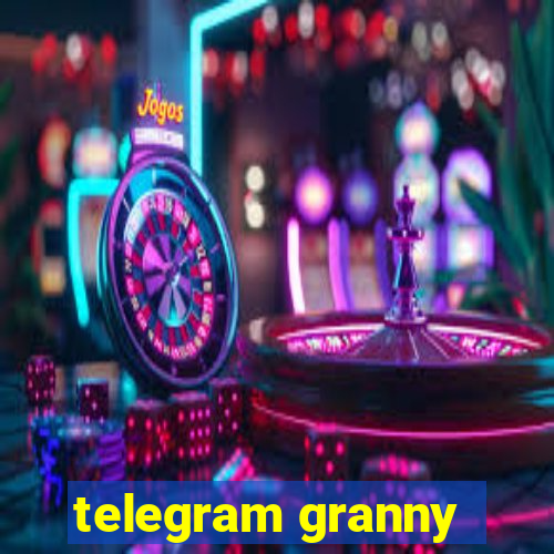 telegram granny