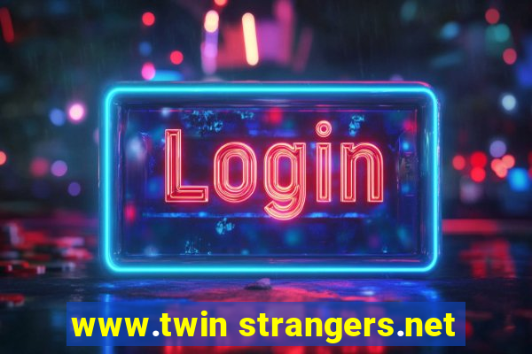 www.twin strangers.net