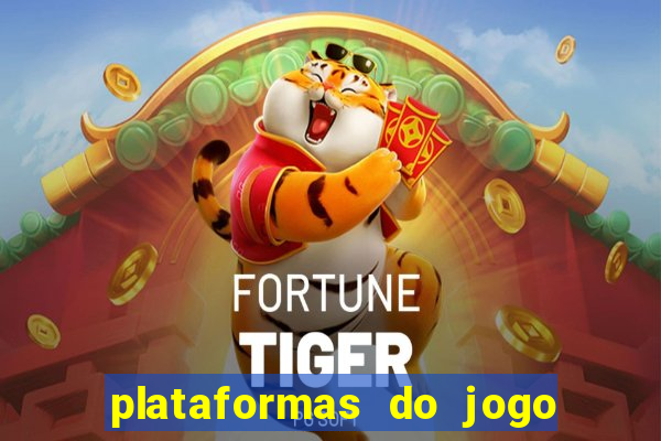 plataformas do jogo do tigrinho