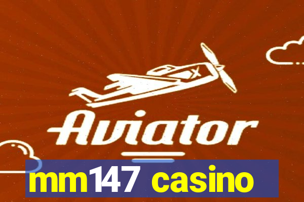 mm147 casino