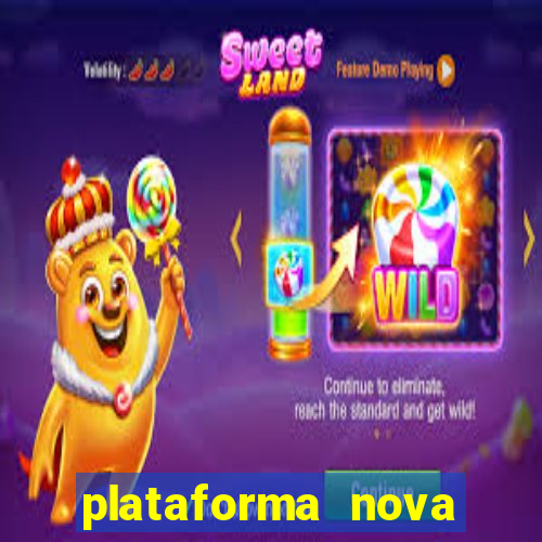 plataforma nova pagando bem