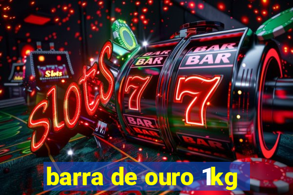 barra de ouro 1kg