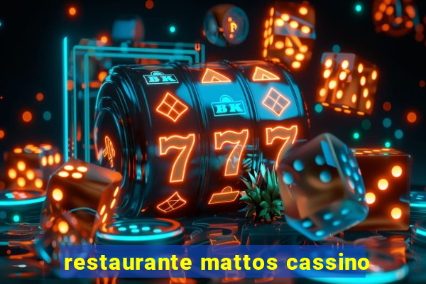 restaurante mattos cassino