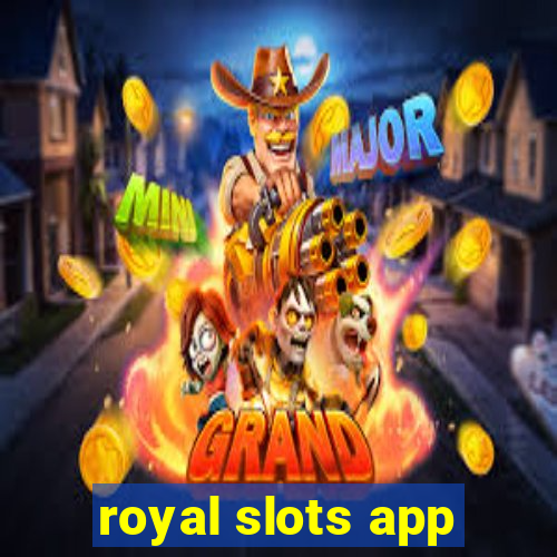 royal slots app