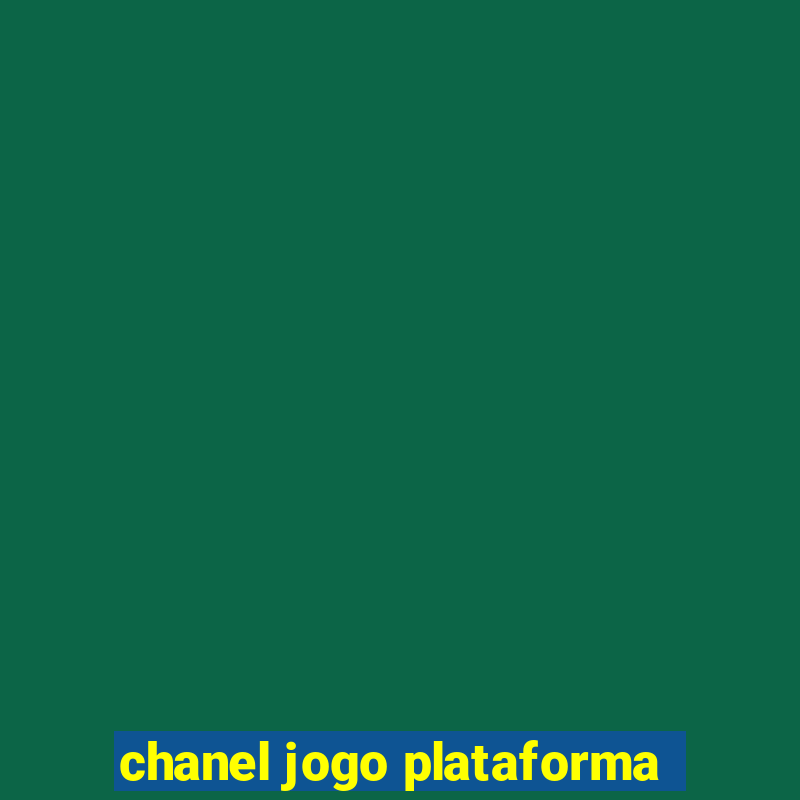 chanel jogo plataforma