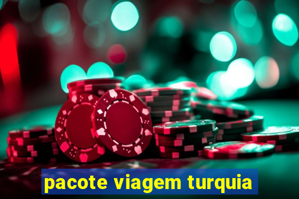 pacote viagem turquia