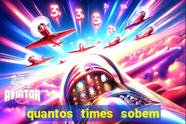 quantos times sobem para série a