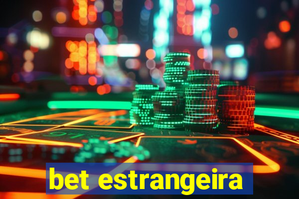 bet estrangeira