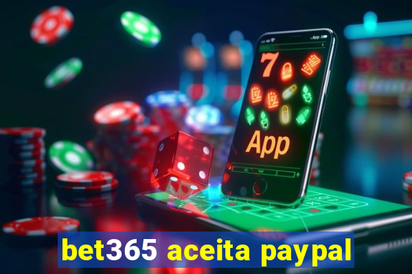 bet365 aceita paypal