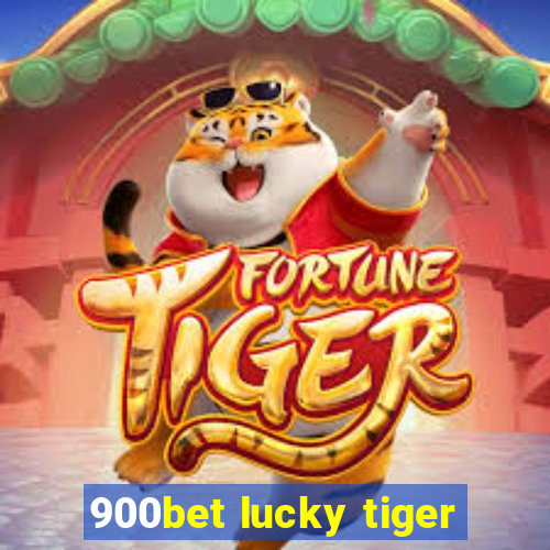 900bet lucky tiger