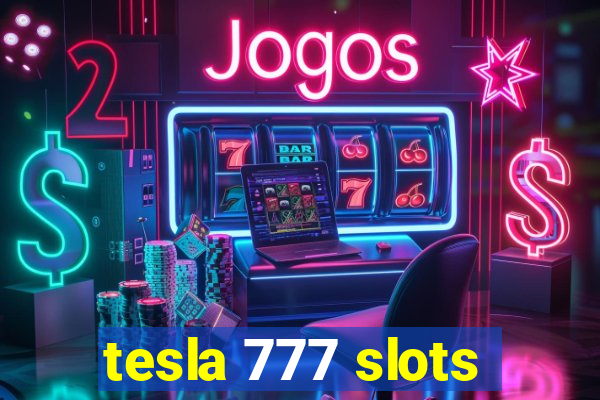 tesla 777 slots