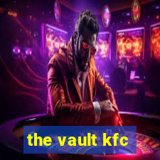 the vault kfc