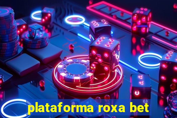 plataforma roxa bet