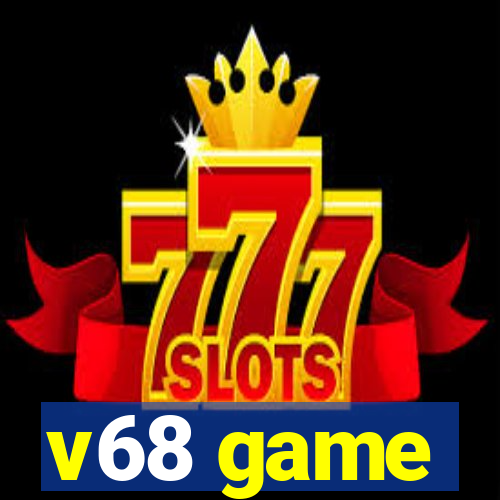 v68 game