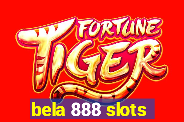 bela 888 slots