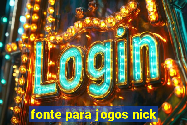 fonte para jogos nick