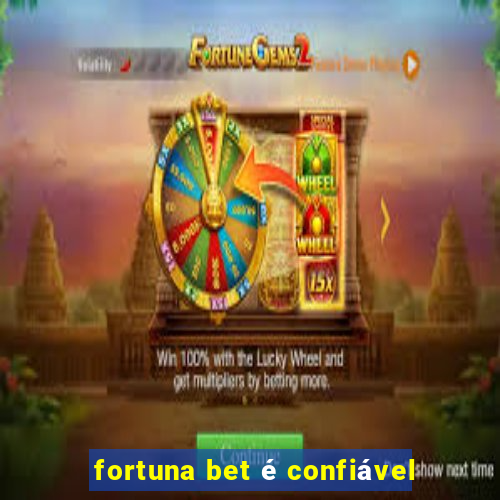 fortuna bet é confiável