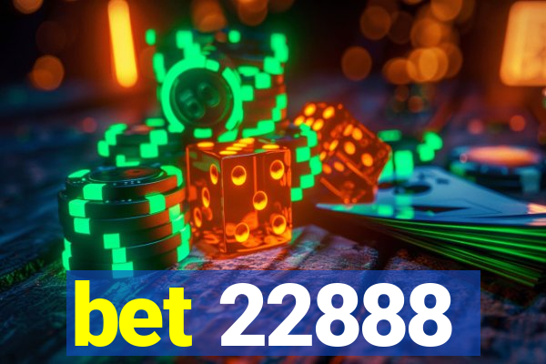 bet 22888