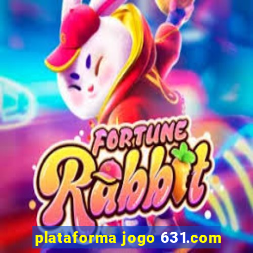 plataforma jogo 631.com