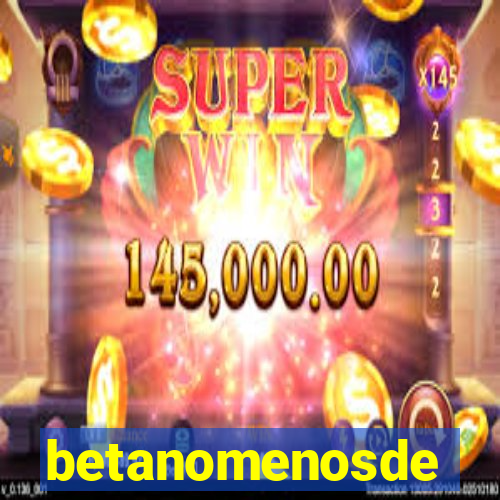 betanomenosde