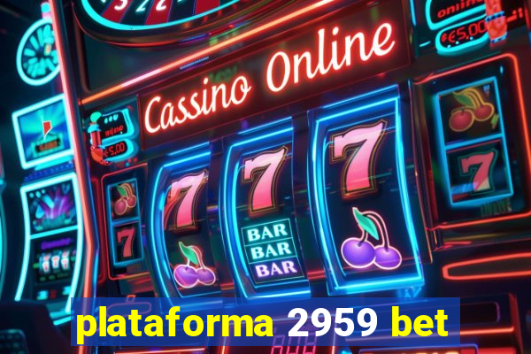 plataforma 2959 bet