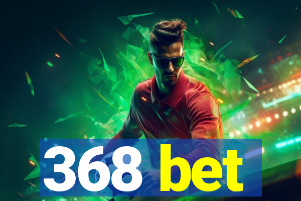 368 bet