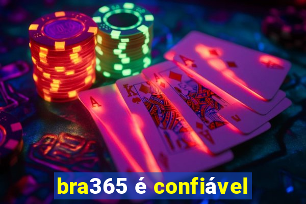 bra365 é confiável