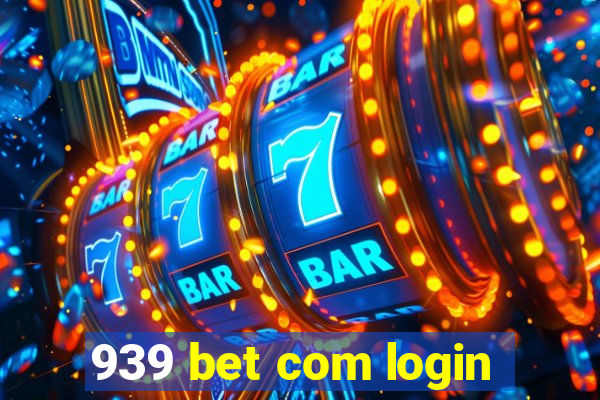 939 bet com login