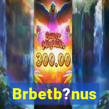 Brbetb?nus