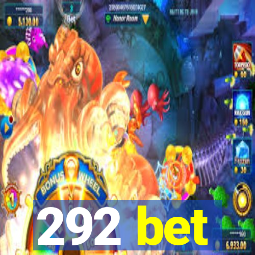 292 bet