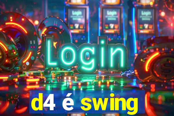 d4 é swing