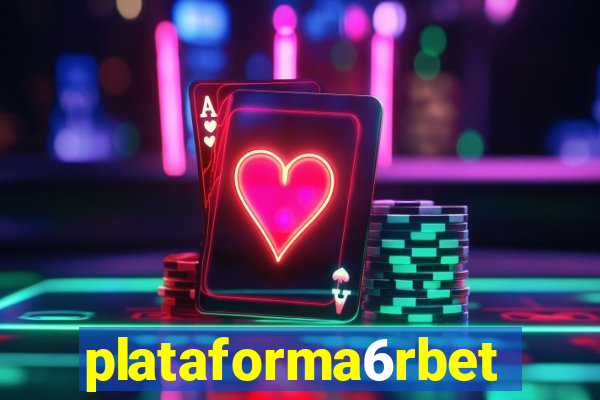 plataforma6rbet