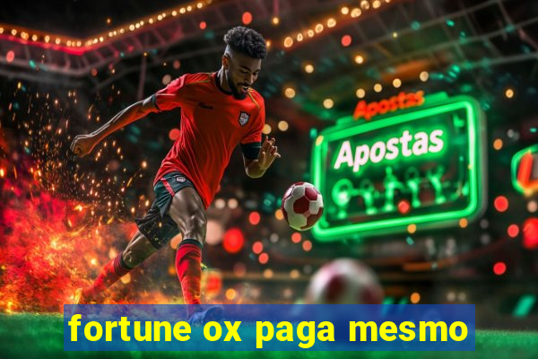 fortune ox paga mesmo