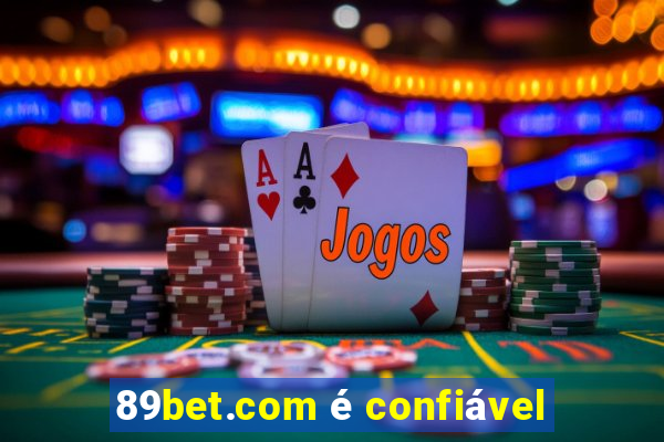 89bet.com é confiável