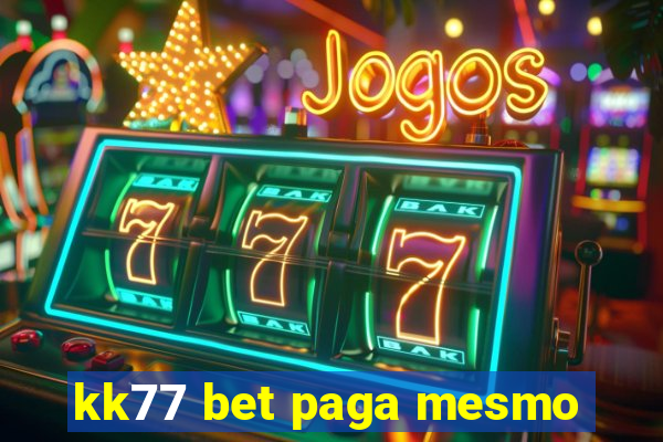 kk77 bet paga mesmo