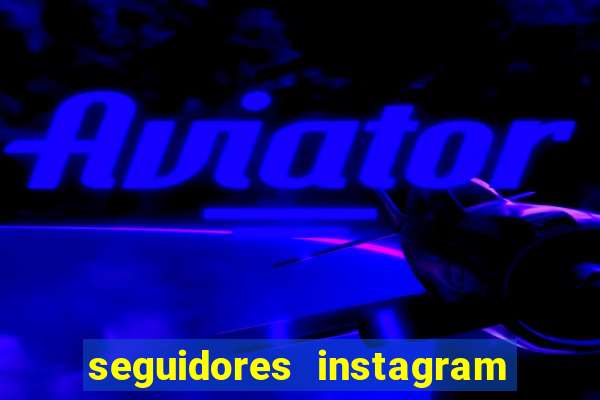 seguidores instagram comprar barato