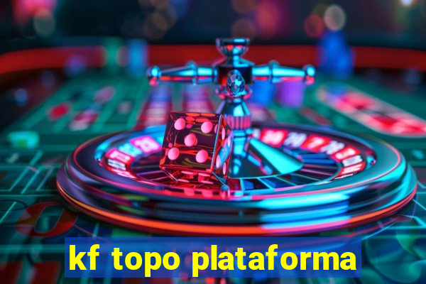 kf topo plataforma