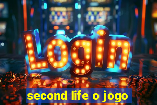 second life o jogo