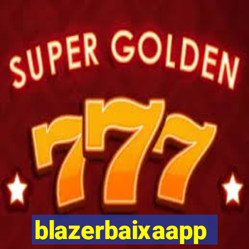 blazerbaixaapp