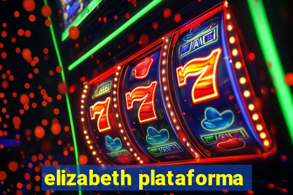 elizabeth plataforma