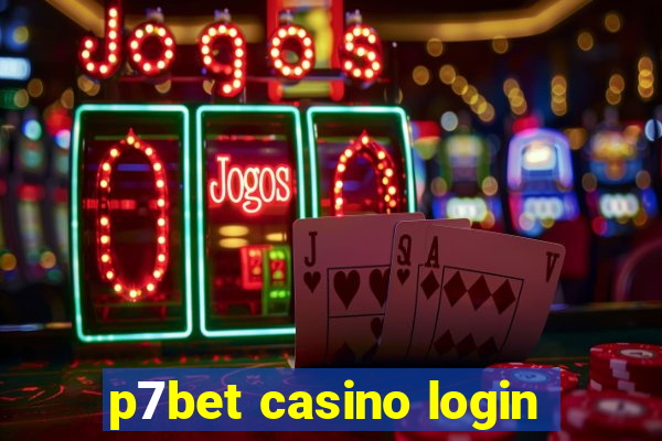 p7bet casino login