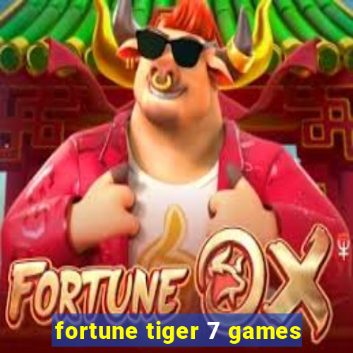 fortune tiger 7 games