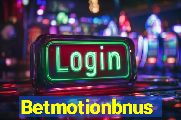 Betmotionbnus