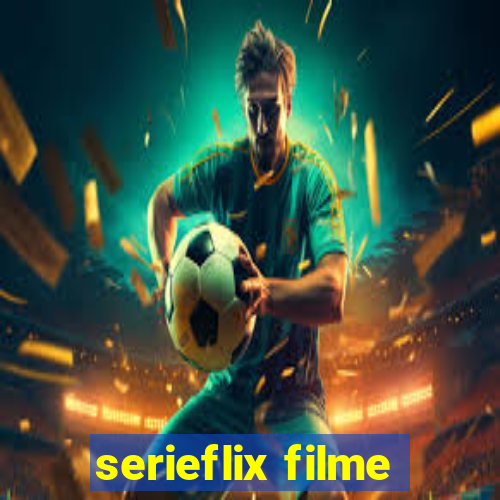 serieflix filme