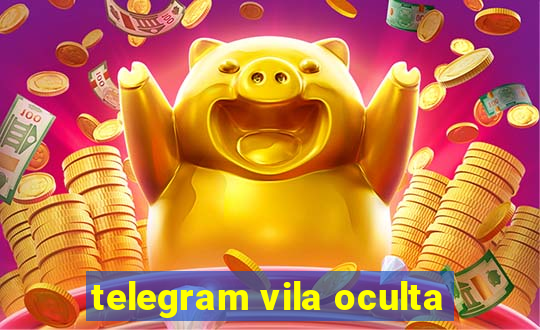 telegram vila oculta