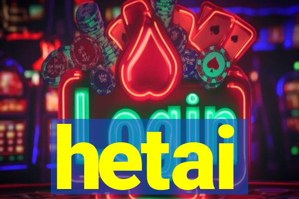 hetai