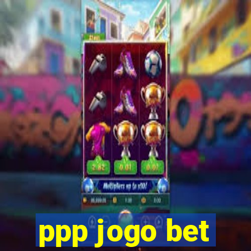 ppp jogo bet