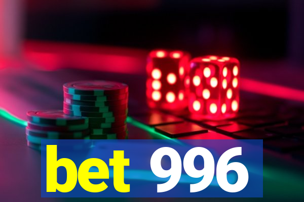 bet 996