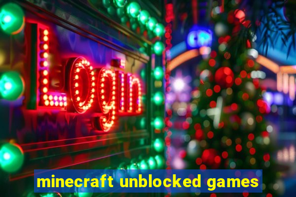 minecraft unblocked games